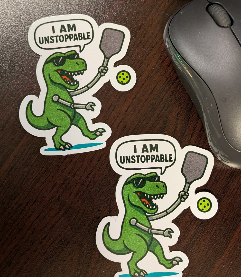 T Rex i am Unstoppable sticker, T Rex i am trying to play Pickleball in Woodland image 1