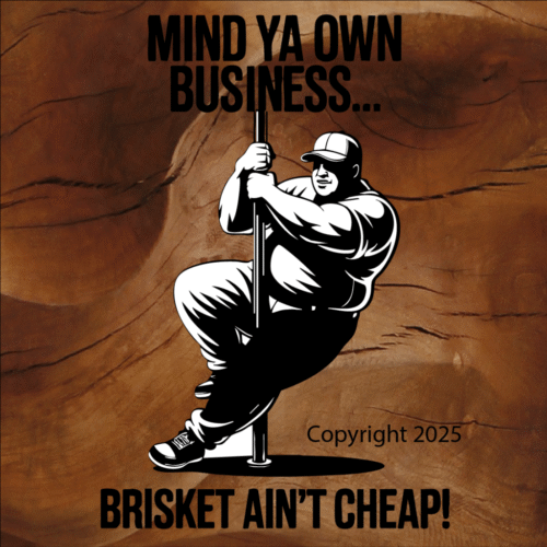 Mind Ya Own Business Stickers Brisket Ain't Cheap Pole dancing fat guy image 0