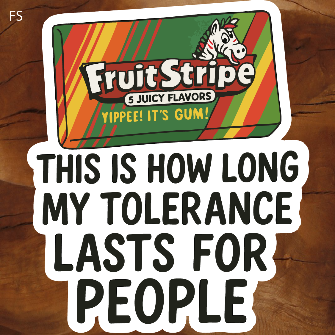 funny sticker, sarcastic sticker, fruit stripe gum sticker, funny humor sticker, sarcastic humor sticker, retro candy sticker, nostalgic candy sticker, funny quote sticker, sarcastic quote sticker, funny work sticker, funny laptop sticker, funny water bottle sticker, sarcastic personality sticker, retro humor sticker, funny adult humor sticker, funny joke sticker, sarcastic meme sticker, retro candy humor sticker, funny statement sticker, humorous sticker